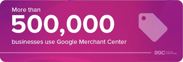 Statistic indicating that over 500,000 businesses use google merchant center